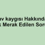 sinav-kaygisi-hakkinda-en-cok-merak-edilen-sorular.webp